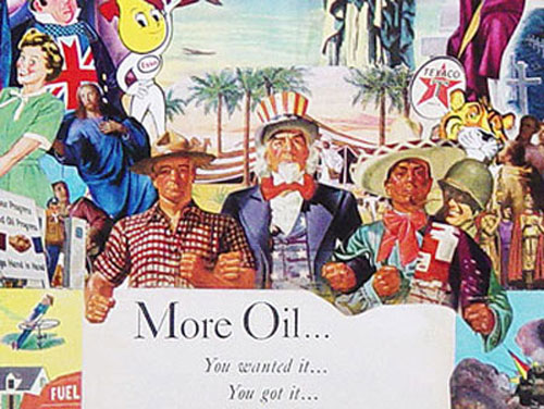  Artist Sally Edelstein's collage with American Icons featuring an ad from 1949 shouting More Oil -You wanted it -You Got it